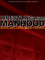 Wrestling With Manhood- Click for more information